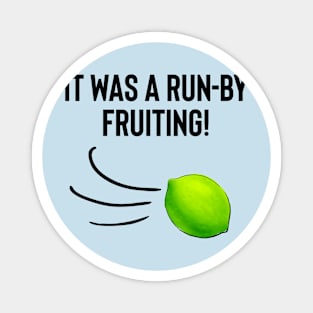 It was a run by fruiting! Magnet